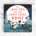 I'll Love You Till The Cows Come Home Book