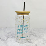 I Read Past My Bedtime Glass Can Cup with Lid and Straw