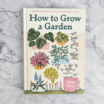 How to Grow a Garden