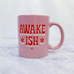 Awake*ish* Mug