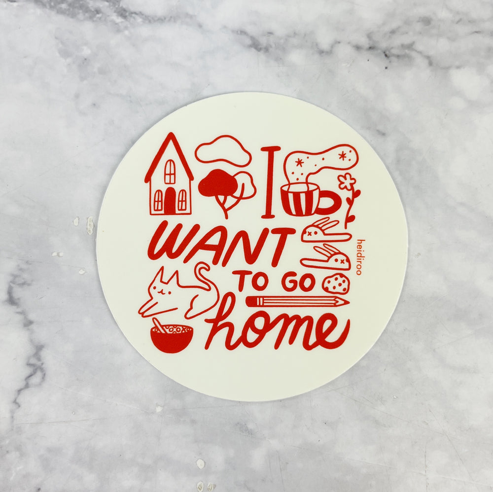 
                
                    Load image into Gallery viewer, Heidiroo I Want To Go Home Sticker
                
            