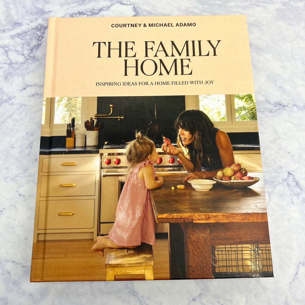 The Family Home: Inspiring Ideas for a Home Filled with Joy
