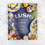 Lush - A Season By Season Celebration of Craft Beer & Produce