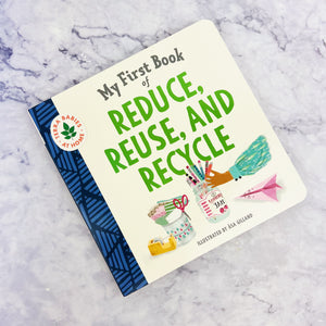 My First Book of Reduce, Reuse, and Recycle