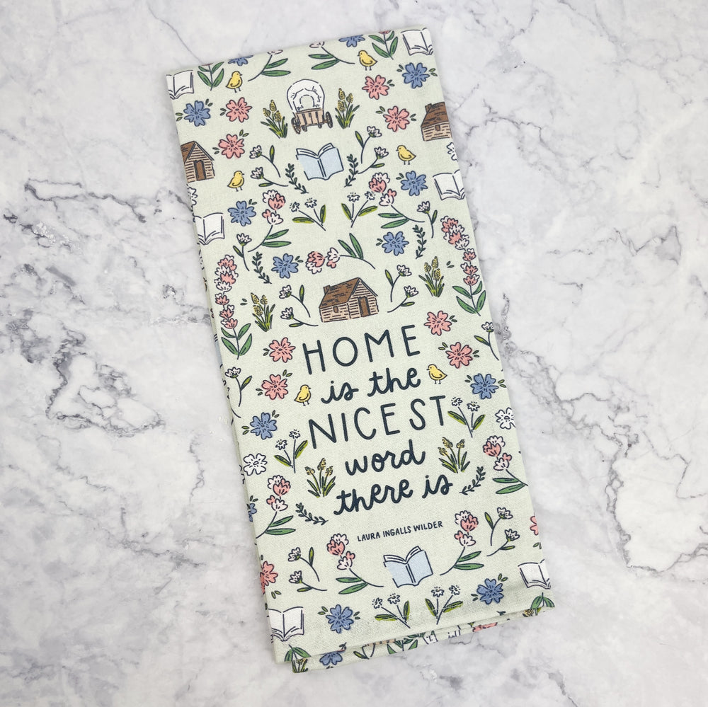 Home Is the Nicest Word Tea Towel