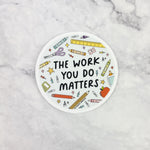 The Work You Do Matters