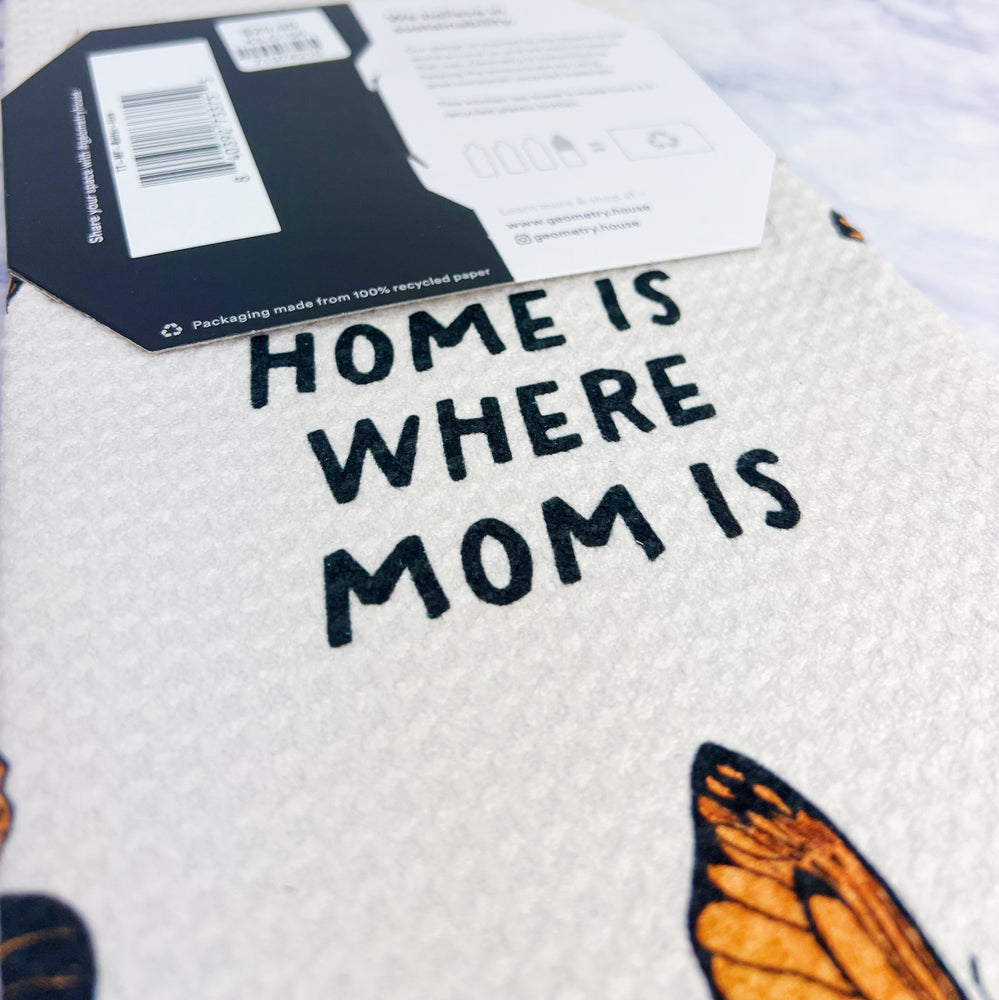 Home is Where Mom Is Recycled Tea Towel