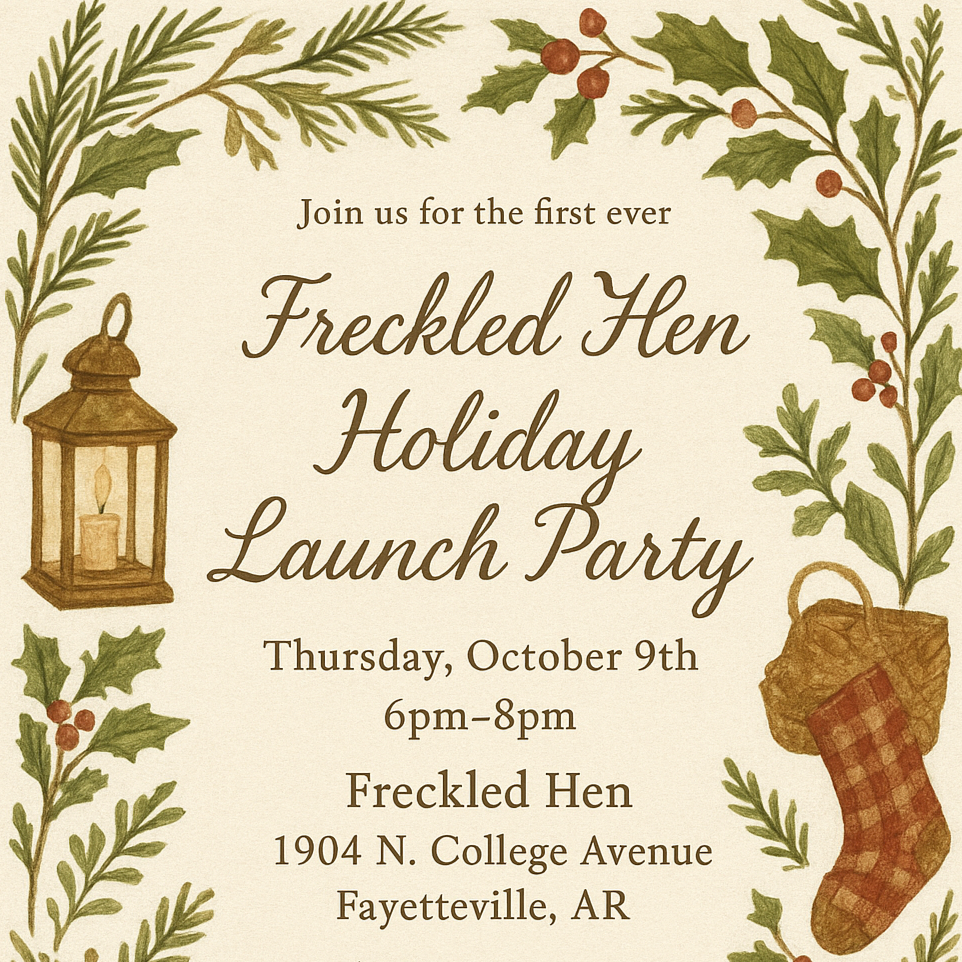 First Ever Freckled Hen Holiday Launch Party: OCT 9TH