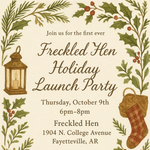First Ever Freckled Hen Holiday Launch Party: OCT 9TH