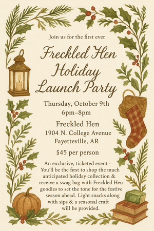 First Ever Freckled Hen Holiday Launch Party: OCT 9TH