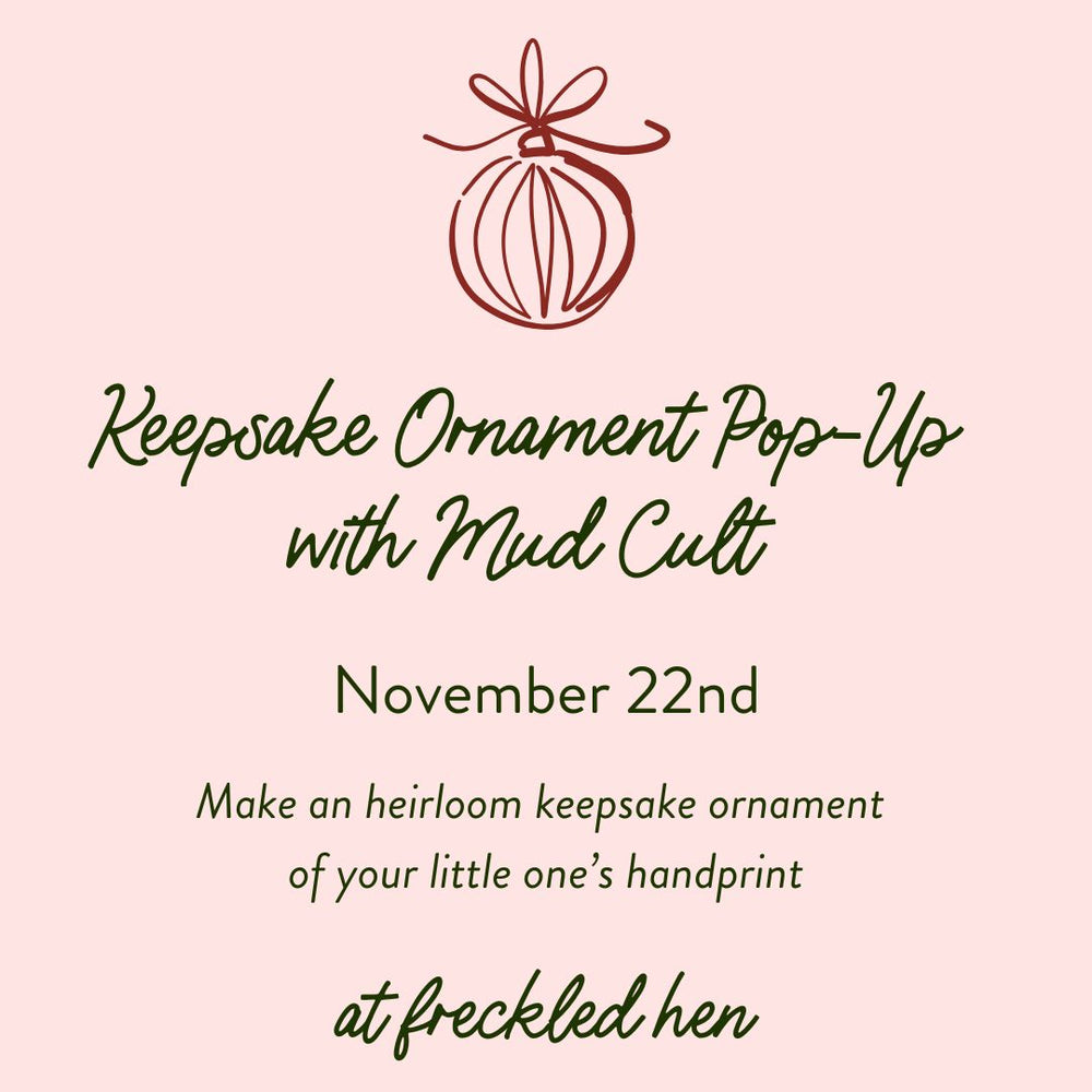 Heirloom Keepsake Handprint Ornament Pop-Up with Mud Cult: NOV 22nd