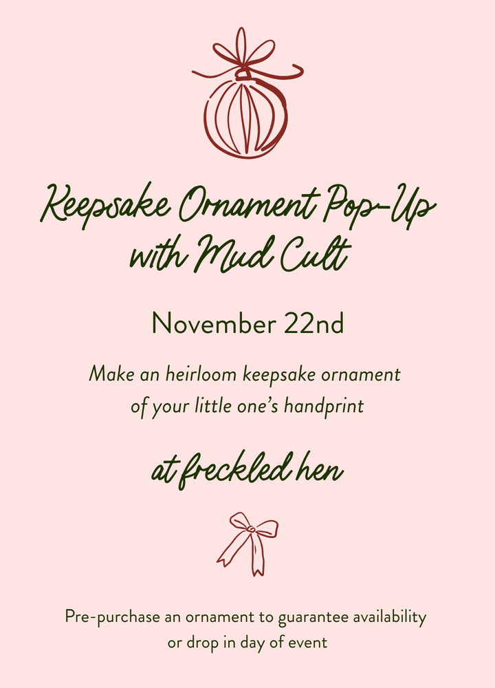 Heirloom Keepsake Handprint Ornament Pop-Up with Mud Cult: NOV 22nd