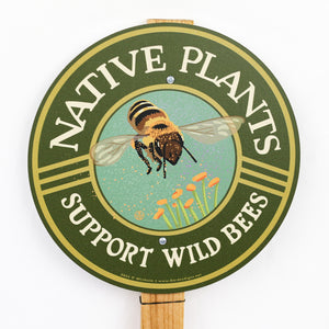 
                
                    Load image into Gallery viewer, Native Plants Support Wild Bees Garden Sign
                
            