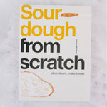 Sourdough From Scratch Cookbook