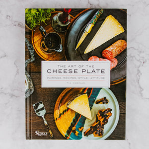 The Art Of The Cheese Plate Cookbook